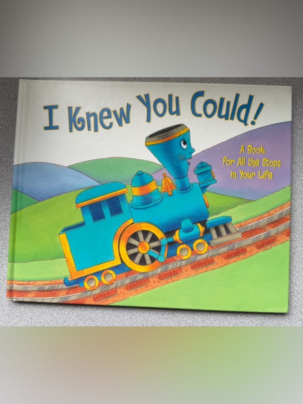 I Knew You Could! Blue Train Kids Hardcover Picture Book Succees Proud Believe